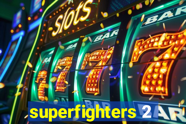 superfighters 2